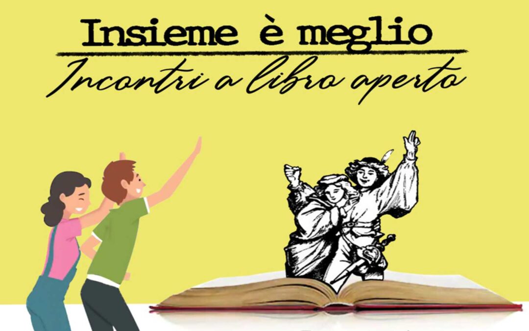 “Insieme è meglio, incontri a libro aperto”