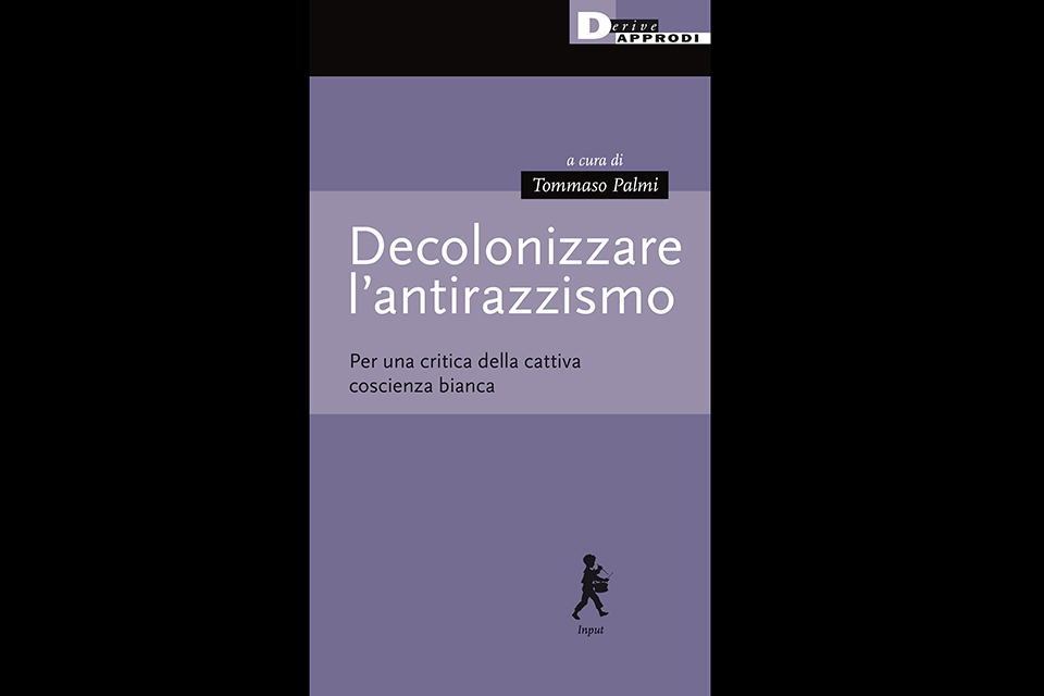 Decolonizzare l’Antirazzismo