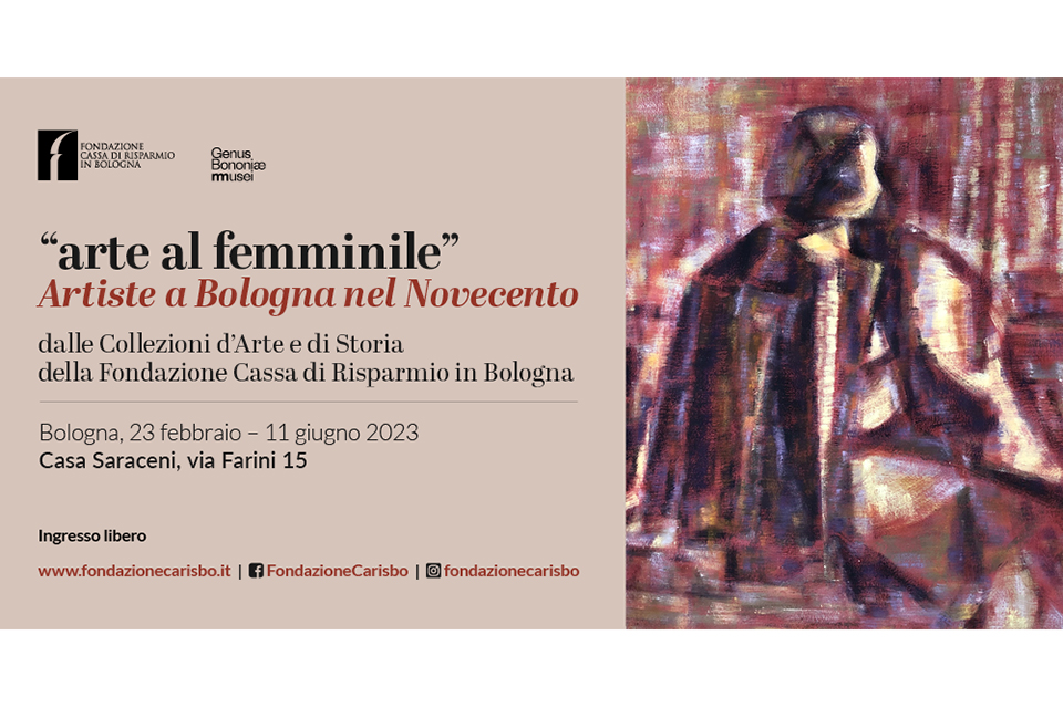 “arte al femminile”: Artiste a Bologna nel Novecento
