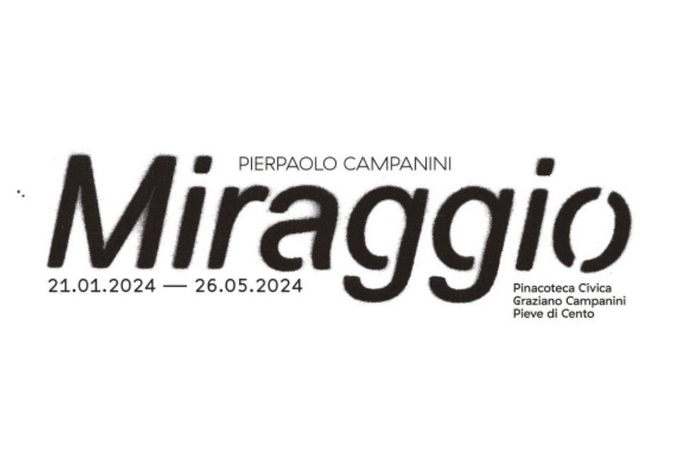 Miraggio, mostra personale di Pierpaolo Campanini